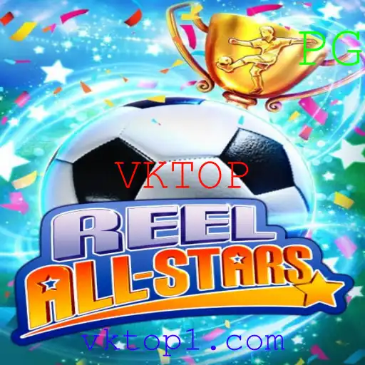 ReelAllStars: Descubra o Novo Fenômeno dos Jogos com VKTOP